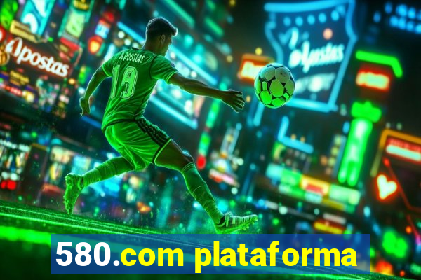 580.com plataforma